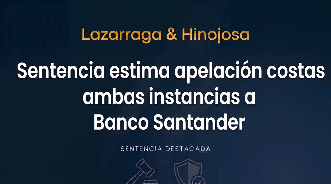 Sentencia estima apelación costas ambas instancias a Banco Santander